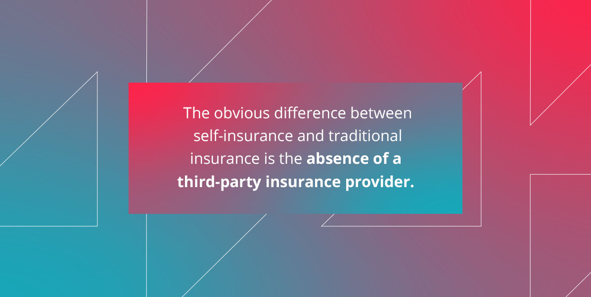 Difference between self-insurance and traditional insurance